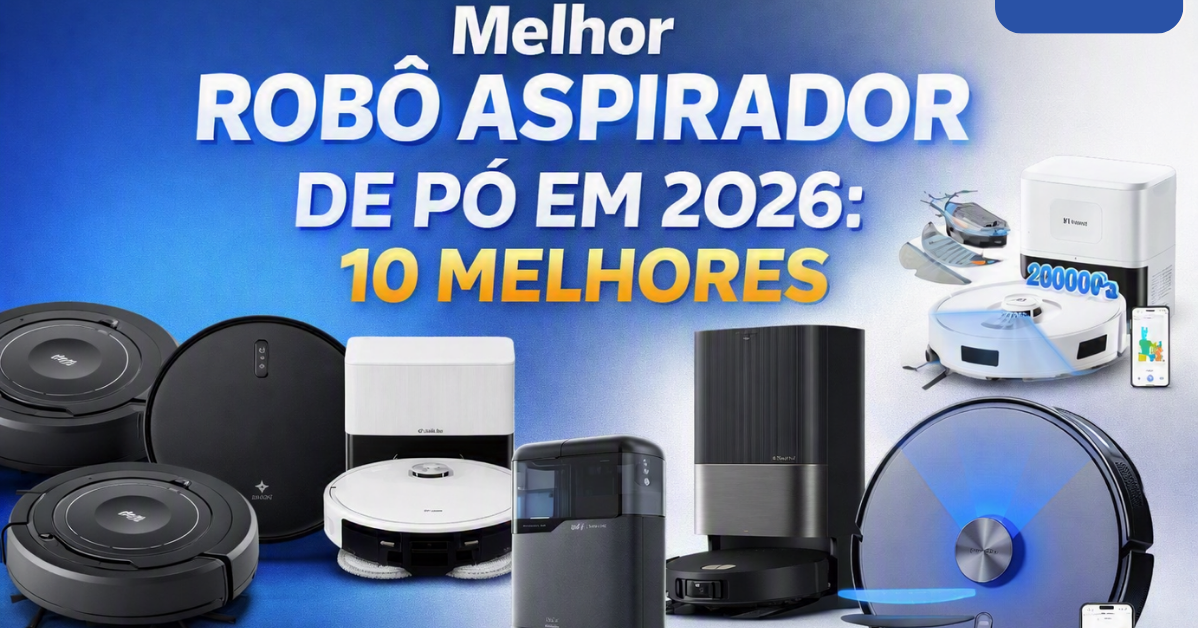 melhor robo aspirador de po